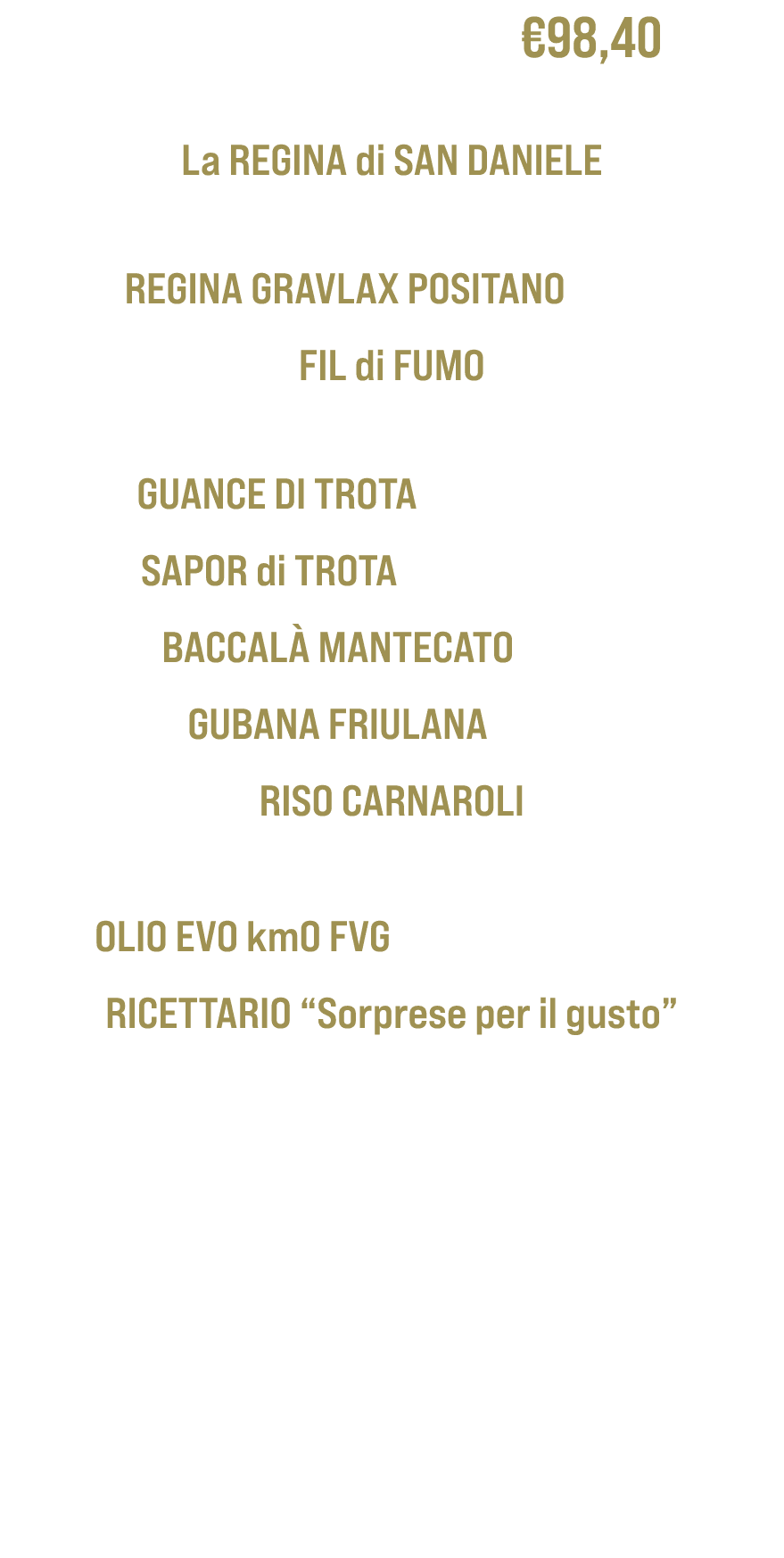 Torrente Torre €98,40 La REGINA di SAN DANIELE Trota Salmonata Affumicata a Freddo fette 100g REGINA GRAVLAX POSITANO...
