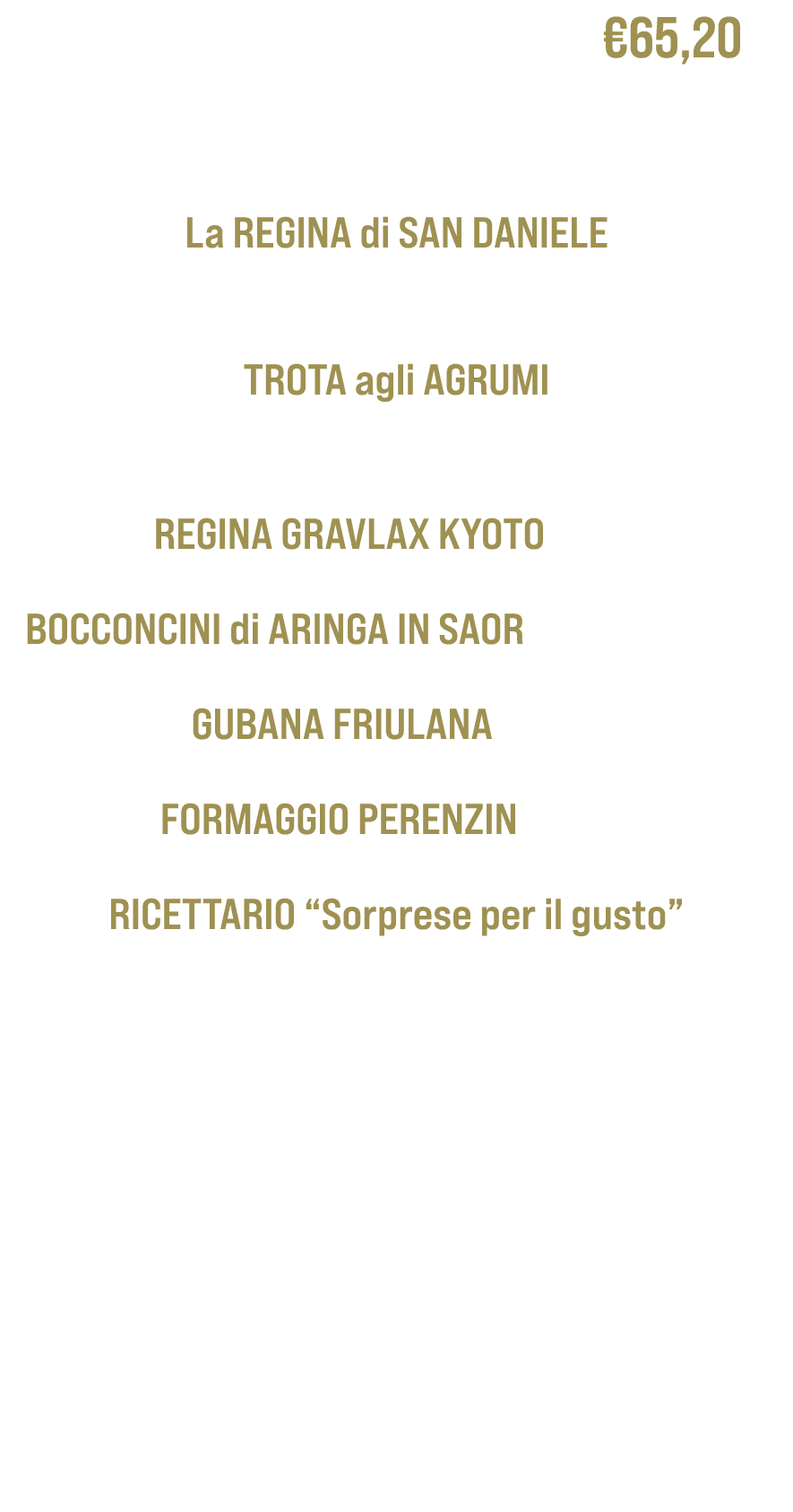Sorgente del Livenza €65,20 La REGINA di SAN DANIELE Trota Salmonata Affumicata a Freddo fette 100g TROTA agli AGRUMI...