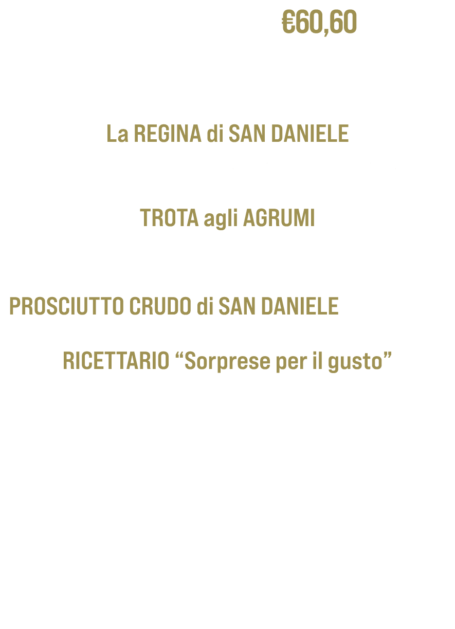 Rio Rojuzza €60,60 La REGINA di SAN DANIELE Trota Salmonata Affumicata a Freddo baffa 500g TROTA agli AGRUMI Trota sa...