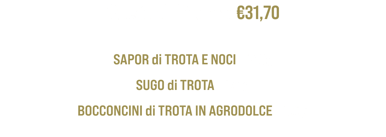 Gusti di Fiume €31,70 SAPOR di TROTA E NOCI 140g Sugo di Trota 170g BOCCONCINI di TROTA IN AGRODOLCE 150g