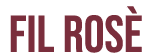 Fil Rosè