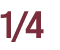 1 4